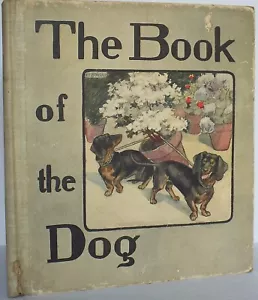 THE BOOK OF THE DOG. With facsimiles of drawings in colour by Elizabeth F. Bonsa - Imagen 1 de 5