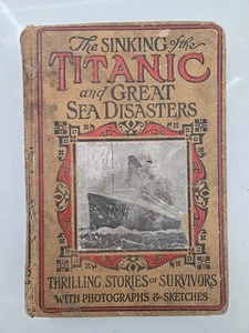 THE SINKING OF THE TITANIC AND GREAT SEA KATASTROPHEN - L.T.MYERS - 1912 - 1ST ED - SHARP! - Bild 1 von 11