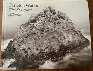 Carleton Watkins: The Stanford Albums, 1st Ed. Hardcover, - Picture 1 of 6