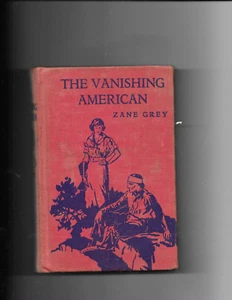 THE VANISHING AMERICAN Zane Grey First Edition Harpers Brothers 1925 - Picture 1 of 1