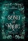 Kate Schumacher A Song of Magic (Gebundene Ausgabe) Grail Cycle