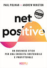 Libri Polman Paul / Winston Andrew - Net Positive. Un Business Etico Per Una Cre