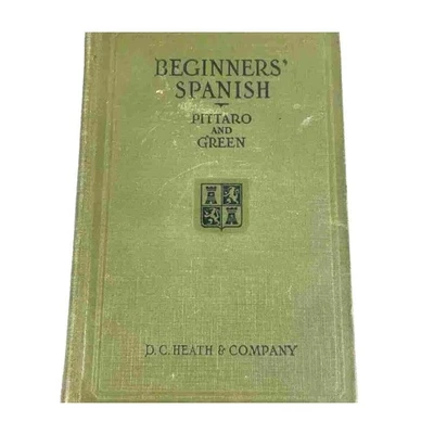 Beginners’ Spanish by Pittaro & Green 1929 HC Heath’s Modern Language Series - Image 1 of 4