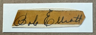 Bob Elliott Autographed Cut 1” X 3”  7x All Star 1947 MVP Died 1966 - Image 1 of 2