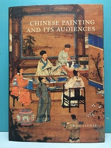 Chinese Painting and Its Audiences by Craig Clunas 1st/1st HC/DJ 2017 - Picture 1 of 24