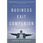 Business Exit Companion: An� Owner's Guide to Exit Plan - Paperback NEW Kruger,