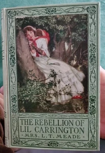 Antique The Rebellion of Lil Carrington L.T. MEADE G&D Edition 1898 - Picture 1 of 10