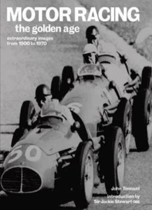 Motor Racing: The Golden Age: Extraordinary Images from 1900 to 1970,John Tenna - Picture 1 of 1
