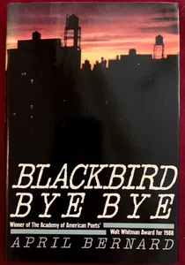 April Bernard 'Blackbird Bye Bye' American Poet Poems Poetry 1988 Prize Winner - Imagen 1 de 2