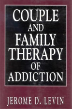 Jerome D. Levin Couple and Family Therapy of Addiction (Hardback) (UK IMPORT)