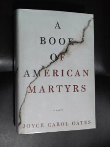 Signed Joyce Carol Oates Book of American Martyrs Hardcover Near Fine Condition - Picture 1 of 3
