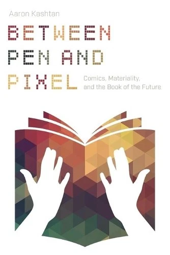 Aaron Kashtan Between Pen and Pixel (Paperback) Studies in Comics and Cartoons - Image 1 of 1