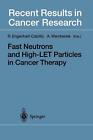 Fast Neutrons and High-LET Particles in Cancer Therapy by Rita Engenhart-Cabilli