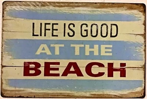 TIN SIGN 8x12 Life good beach ocean seashore sand surf boats fish door wall Br9b - Picture 1 of 7