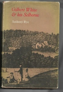 Gilbert White & his Selborne by Anthony Rye H/B D/J 1970 biography - Picture 1 of 1