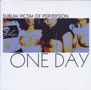 Sublim Victim of Perversion One Day CD France Timid 2002 TIMCD001 - Bild 1 von 5