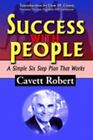 Success With People: A Simple Six Step Plan That Works