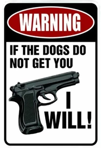 Warning If the Dogs Do not Get You sign Metal funny man cave home decor P410 - Picture 1 of 1