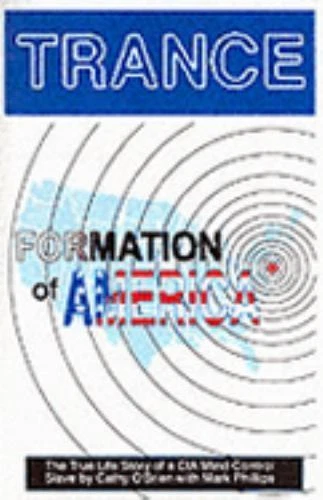 Trance Formation of America : Trance by Cathy O'Brien and Mark Phillips (1995, Trade Paperback)