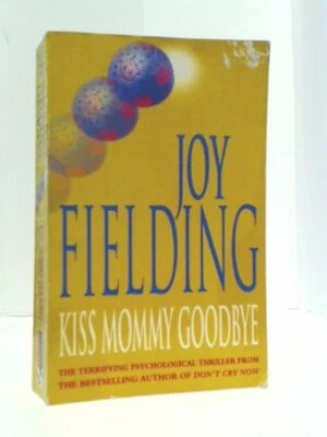 Kiss Mommy Goodbye by Joy Fielding Book The Fast Free Shipping - Image 1 of 2