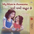 Shelley Admont Kid My Mom is Awesome (English Gujarati Bilingual Bo (Paperback)