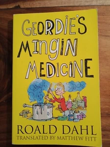 Geordie's Mingin Medicine by Roald Dahl translated into Scots 2012 Itchy Coo - Picture 1 of 2