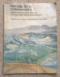 Nature To Be Commanded...Earth-science Maps Applied To Land and Water Management - Picture 1 of 3