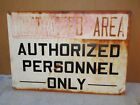 Vtg RESTRICTED AREA AUTHORIZED ONLY 20x14 Industrial Sign Steel Steampunk S412