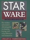 Star Ware: The Amateur Astronomer's Guide to Choosing, Buying, a