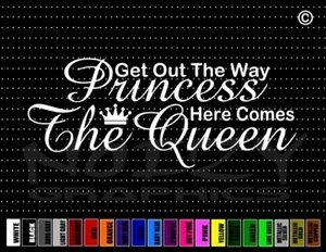 Get Out Way Princess The Queen Linda familia Funny Car Sticker Window Vinyl Decal - Imagen 1 de 1
