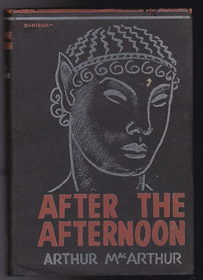Arthur MacArthur - After the Afternoon - 1st/1st 1941, Original Jacket - Scarce - Image 1 of 4