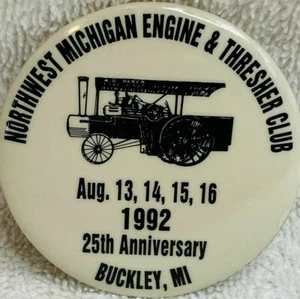 Northwest Mich Engine & Thresher Club 2" Button 1992 25th Anniversary Buckley  - Picture 1 of 3