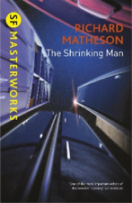 Richard Matheson The Shrinking Man (Paperback) S.F. Masterworks (UK IMPORT)