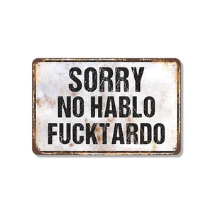 Sorry No Hablo Novelty Sign Fun Gift Durable Weatherproof - Picture 1 of 26