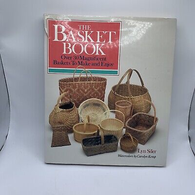De Colección - The Basket Book: Más De 30 Canastas Para Hacer Y Disfrutar 1988 Lyn Siler • 5.93€