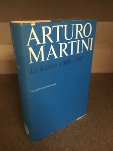 ARTURO MARTINI Le lettere 1909-1947 Vallecchi Editore Prefaz. Giovanni Comisso - Foto 1 di 5