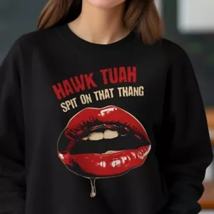Hawk Tuah Spit on That Thing lustiges Meme Unisex-Sweatshirt - Bild 1 von 6