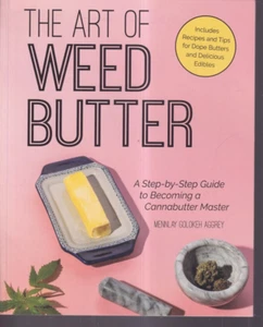 THE ART OF WEED BUTTER: A STEP-BY-STEP GUIDE By Mennlay Golokeh Aggrey (2019)Ii6 - Imagen 1 de 2