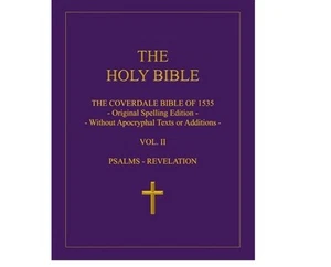 The Holy Bible: The Coverdale Bible of 1535: Volume II: Psalms - Revelation - Picture 1 of 4