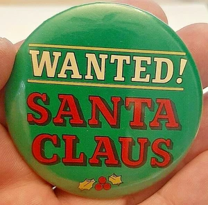Wanted Santa Claus 2 1/4" Christmas Seasonal Pinback - Picture 1 of 2