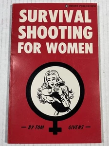 1981 Survival Shooting for Women by Tom Givens - Self-Defense Softsided Book - Bild 1 von 14