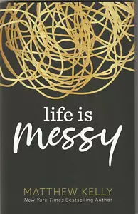 Life is Messy Matthew Kelly Christian Inspirational Book - Foto 1 di 1