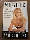 Mugged: Racial Demagoguery From The 70S To Obama, Ann Coulter, Signed Copy!!!