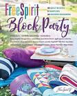 Freespirit Block Party: 40 Quilt Blocks, 5 Samplers, 20 Modern Designers By Free