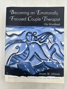 Becoming an Emotionally Focused Couple Therapist: The Workbook - GOOD - Picture 1 of 15