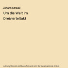 Johann Strauß: Um Die Welt Im Dreivierteltakt, Endler, Franz