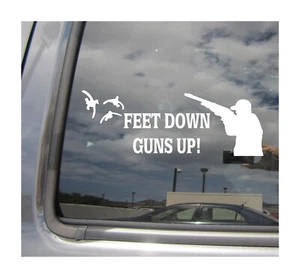 Duck Hunting Feet Down Guns Up! - Car Window Vinyl Decal Window Sticker 04189 - Picture 1 of 1