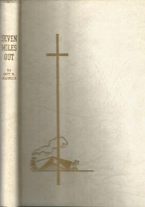 SEVEN MILES OUT: THE STORY OF PASADENA COMMUNITY CHURCH BY ALDRICH 1960 D/J - Picture 1 of 1