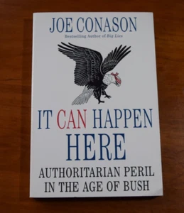 It Can Happen Here: Authoritarian Peril in the Age of Bush by Conason, Joe-PB - Imagen 1 de 3