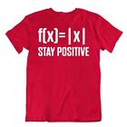 Stay Positive Tee Math Awesome Joke Shirt Stylish T-Shirt Complex Numbers Tee